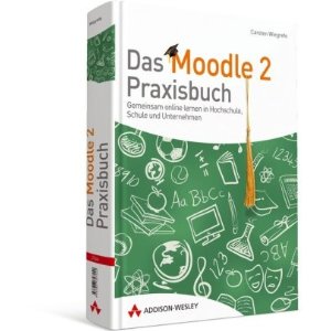 Moodle 2 Praxisbuch - Carsten Wiegrefe